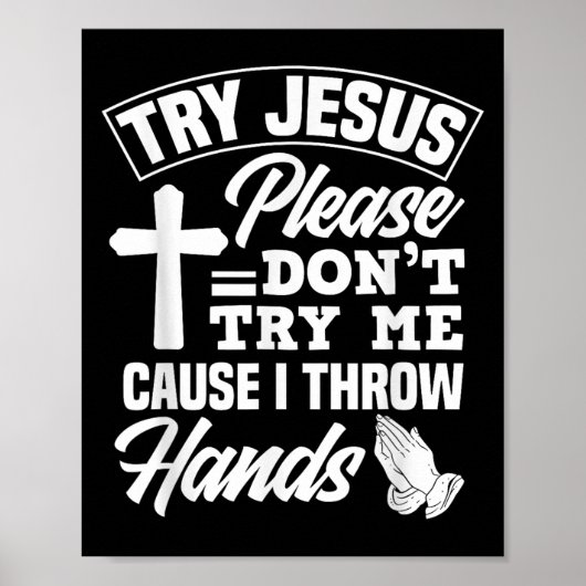 Try Jesus Please Don't Try Me - Funny Jesus Gift  Poster (Voorkant)