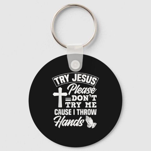 Try Jesus Please Don't Try Me - Funny Jesus Gift  Sleutelhanger (Voorkant)