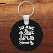 Try Jesus Please Don't Try Me - Funny Jesus Gift  Sleutelhanger (Voorkant)