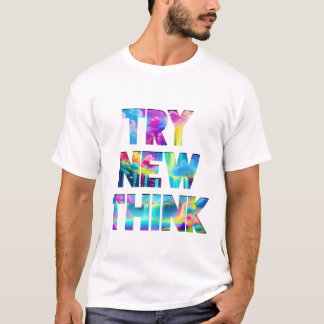 TRY NEW THINK – Kleurrijke Motivatie Typografie D T-shirt