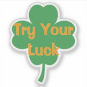 Try Your Luck Four-Leaf Clover St Patrick's Day Sticker (Voorkant)