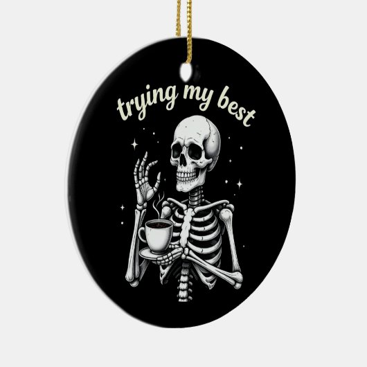 Trying My Best Funny Skeleton Coffee Halloween Keramisch Ornament (Rechts)