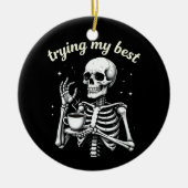 Trying My Best Funny Skeleton Coffee Halloween Keramisch Ornament (Voorkant)