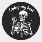 Trying My Best Funny Skeleton Coffee Halloween Ronde Sticker (Voorkant)