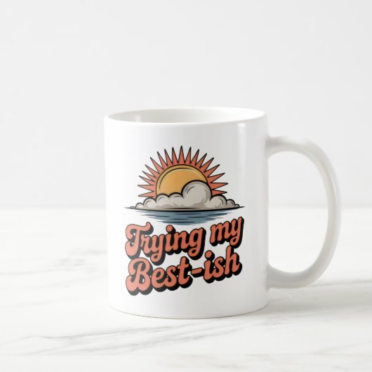 Trying My Best-ish | Self-Aware Optimism  Koffiemok (Rechts)