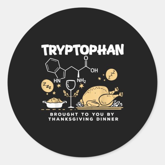 Tryptophan Brought To You By Thanksgiving Dinner  Ronde Sticker (Voorkant)
