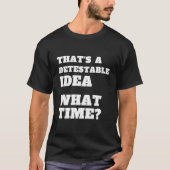 T'S A Detestable W Time Sarcasm T-shirt (Voorkant)