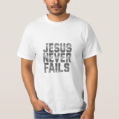 Tshirt Jesus Never Fails (Voorkant)