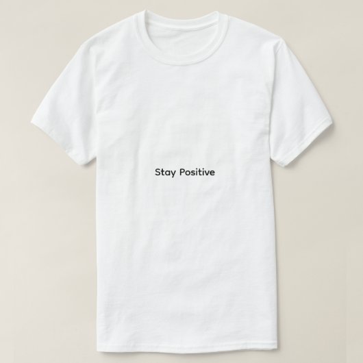 Tshirt mannen blijf positief (Design voorkant)