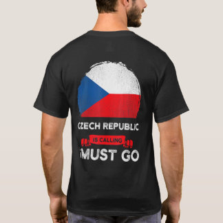 Tsjechië Roept Ik Moet Naar De Tsjechische Vlag Ga T-shirt