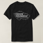 Tsjechisch jezelf voordat je jezelf neerwrak Pun R T-shirt (Design voorkant)