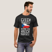 Tsjechisch jezelf voordat je jezelf wrijft t-shirt (Voorkant volledig)