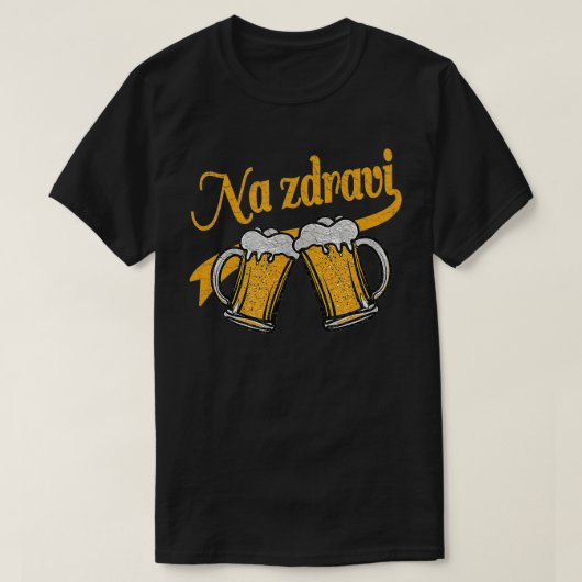 Tsjechische Na Zdravi Cheers Beer mok Drink Gift T-shirt (Design voorkant)