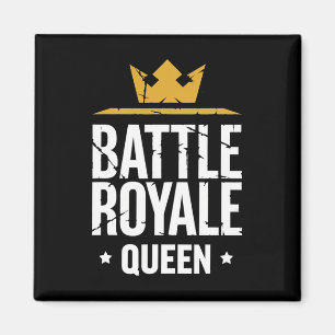 Ttle Royale Koningin Grappige Gaming Quote Voor Ga Magneet