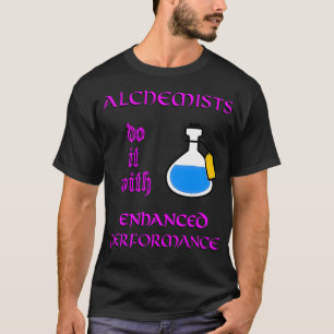 TTRPG Alchemisten doen het met Verbeterde Prestati T-shirt
