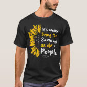 Tt's Weird Being The Same Age As Old People T-shirt (Voorkant)
