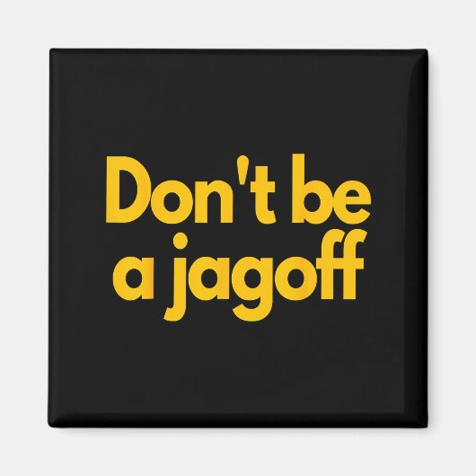 Ttsburgh Funny Don't Be A Jagoff Pennsylvania Home Magneet (Voorkant)