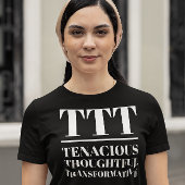 TTT- vasthoudend, doordacht, transformatief T-shirt