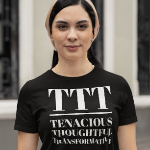 TTT- vasthoudend, doordacht, transformatief T-shirt