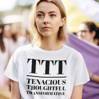 TTT- vasthoudend, doordacht, transformatief T-shirt