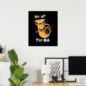 Tu-ba Grappige Tuba Puns Donker BG Poster (Thuiskantoor)