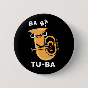 Tu-ba Grappige Tuba Woordspelingen Donkere BG Ronde Button 5,7 Cm