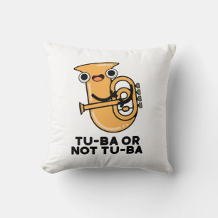 Tu-ba of niet Tu-ba Funny Shakespeare Tuba Pun Kussen