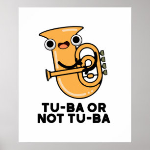 Tu-ba of niet Tu-ba Funny Shakespeare Tuba Pun Poster