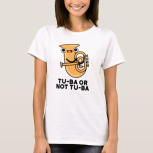 Tu-ba of niet Tu-ba Funny Shakespeare Tuba Pun T-shirt