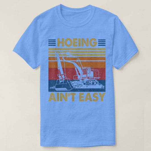 Tu Ecavator Hoeing Aint Easy Costume Construction T-shirt (Design voorkant)