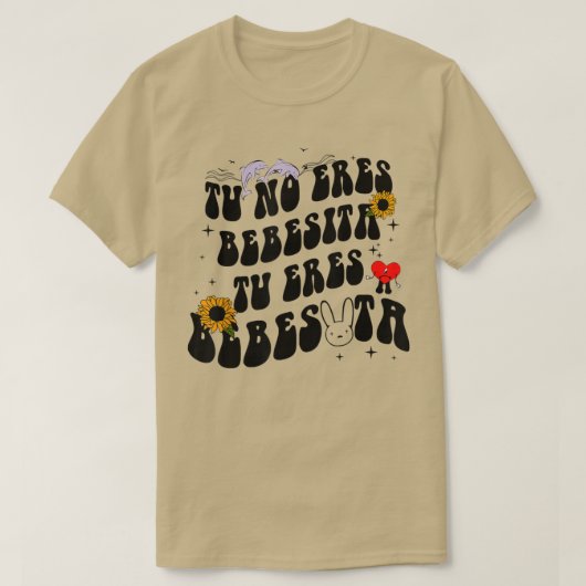 Tu No Eres Bebesita Tu Eres Bebesita Rabbit Sunflo T-shirt (Design voorkant)