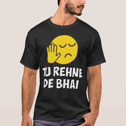 Tu Rehne de Bhai Funny Hindi Gezegde T-shirt (Voorkant)
