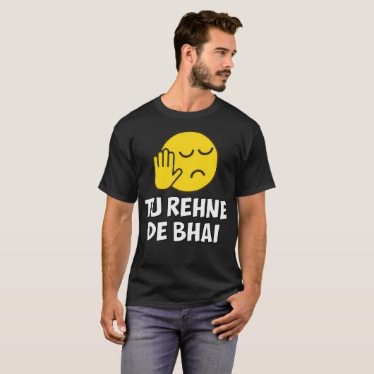 Tu Rehne de Bhai Funny Hindi Gezegde T-shirt (Voorkant volledig)