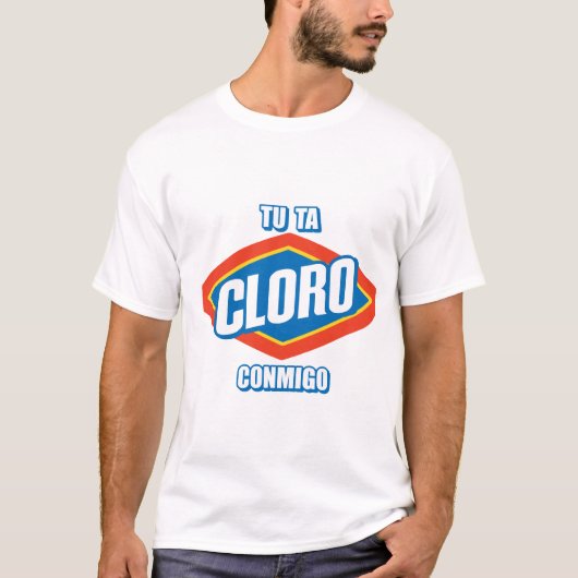 TU TA CLORO CONMIGO T-SHIRT (Voorkant)