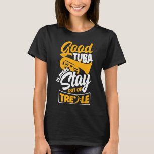 Tuba Brass Instrument Goede Tuba Spelers Blijf Uit T-shirt