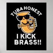 Tuba Honest I Kick Brass Funny Tuba Pun Dark BG Poster (Voorkant)