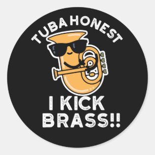 Tuba Honest I Kick Brass Funny Tuba Pun Dark BG Ronde Sticker