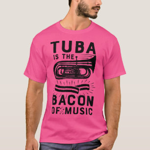 Tuba is het bacon van de muziekmarsband T Shirt F