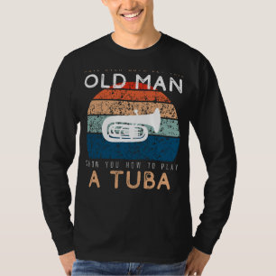 Tuba Maestro: Laat dit oude Man wat bas maken! T-shirt
