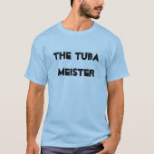 Tuba Meister Musical Brass Instrument T-shirt (Voorkant)