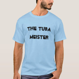 Tuba Meister Musical Brass Instrument T-shirt