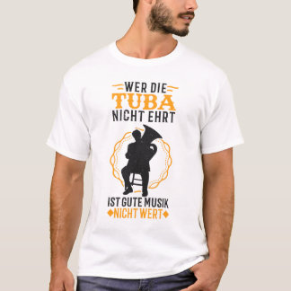 Tuba Musiker Tubist Tubaspieler Geschenk T-shirt