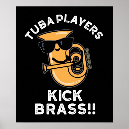 Tuba Players Kick Brass Funny Music Pun Dark BG Poster (Voorkant)