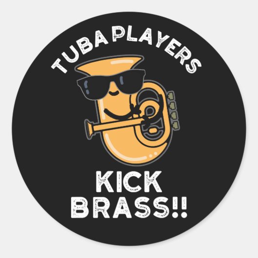 Tuba Players Kick Brass Funny Music Pun Dark BG Ronde Sticker (Voorkant)