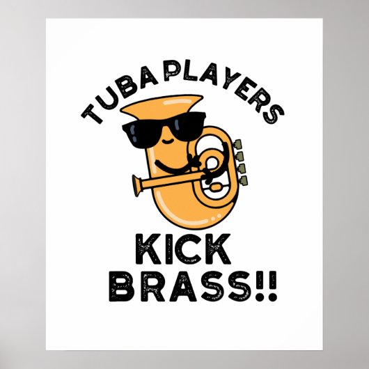 Tuba Players Kick Brass Funny Music Pun Poster (Voorkant)