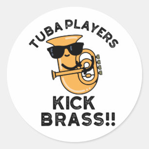 Tuba Players Kick Brass Funny Music Pun Ronde Sticker