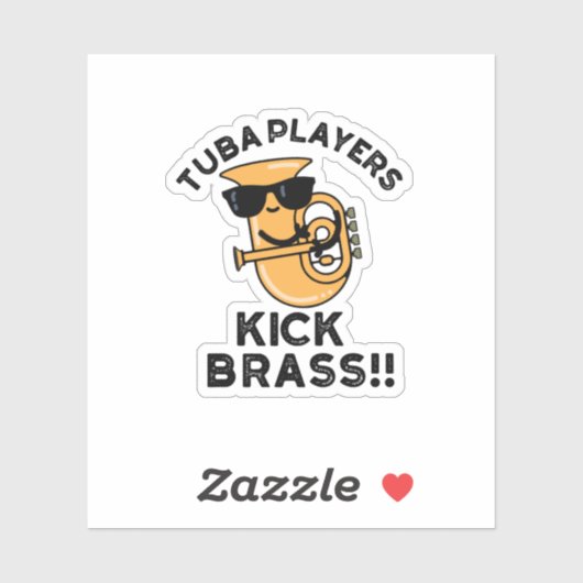 Tuba Players Kick Brass Funny Music Pun Sticker (Vel)