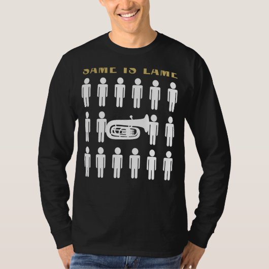 Tuba Same is Lame Tee Shirt - Mars naar je eigen M (Voorkant)