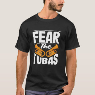 Tuba Speler Angst voor de Tubas Vet Gedrukt Pret T-shirt