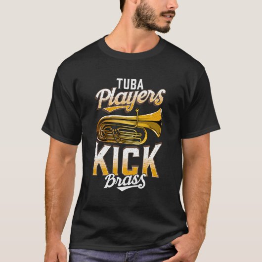 Tuba spelers kick messing grappige tuba t-shirt (Voorkant)